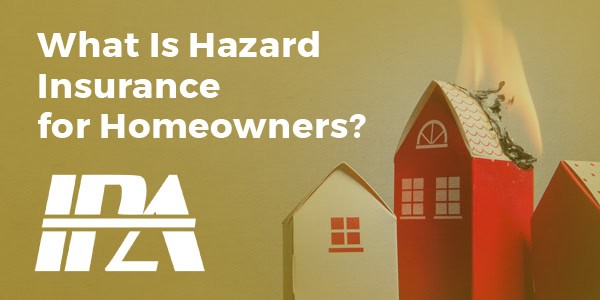 What Is Hazard Insurance for Homeowners